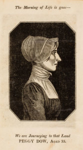"Peggy Dow," engraving taken from History of Cosmopolite; or The Four Volumes of Lorenzo's journal, Concentrated in One: Containing his Experience and Travels, from Childhood, to Near his Fortieth Year, by Lorenzo Dow (Philadelphia, 1816). Courtesy of the American Antiquarian Society, Worcester, Massachusetts.