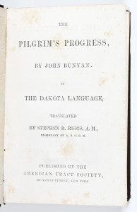 3. Title page, Dakota language Pilgrim’s Progress, by John Bunyan. The title’s literal translation: “Heaven journey to make.” Translated by Stephen R. Riggs, missionary of A.B.C.F.M., published by the American Tract Society (New York, c. 1858). Courtesy of the American Antiquarian Society, Worcester, Massachusetts.