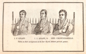 Fig. 1. Frontispiece from Trials of Capt. Joseph J. Knapp, Jr. and George Crowninshield, Esq. for the murder of Capt. Joseph White of Salem . . . by Joseph Jenkins Knapp (Boston, 1830). Courtesy of the American Antiquarian Society, Worcester, Massachusetts.