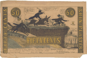 Fig. 7. "Fifty Cents: Shin Plaster," H. R. Robinson, 1837. One person's opinion of the (frequently unsupported) paper money of the day. Courtesy of the American Antiquarian Society.