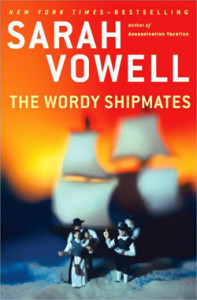 Sarah Vowell, The Wordy Shipmates. New York: Riverhead Books, 2008. 254 pp., hardcover, $25.95.