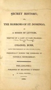 Title Page from Leonora Sansay, The Secret History; or, the Horrors of St. Domingo (Philadelphia, 1808). Courtesy of the American Antiquarian Society, Worcester, Massachusetts.