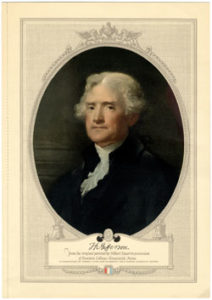 "Thomas Jefferson," lithograph from the original portrait by Gilbert Stuart (1805), No. 3 from Famous American Series, by Forbes Lithograph Manufacturing Company (Boston, 1928). Courtesy of the American Portrait Prints Collection at the American Antiquarian Society, Worcester, Massachusetts.