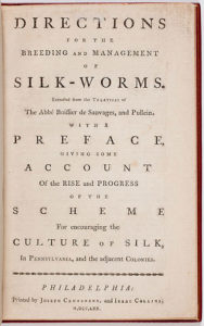 Title page from Directions for the Breeding and Management of Silk-Worms … by Abbé Boissier de Sauvages, printed by Crukshank and Collins (Philadelphia, 1770). Courtesy of the American Antiquarian Society, Worcester, Massachusetts.