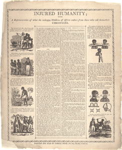 3. Injured Humanity, Being a Representation of what the unhappy Children of Africa endure from those who call themselves Christians, 1805, Samuel Wood (1760-1844), broadside 16.37 x 13.21 in. The Gilder Lehrman Institute of American History. Click image to enlarge in new window.