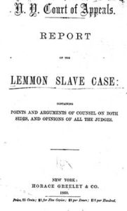 6. Cover of N.Y. Court of Appeals Report of the Lemmon Slave Case …, H. Greeley & Co., New York (1860). Courtesy of the Library of Congress, Washington, D.C.