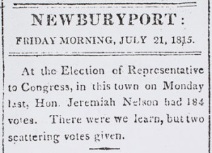The newspaper article which lead to the discovery of the previously unknown special election, from page 3 of The Newburyport Herald and Commercial Gazette, July 21, 1815, Newburyport, Massachusetts. Courtesy of the American Antiquarian Society, Worcester, Massachusetts.
