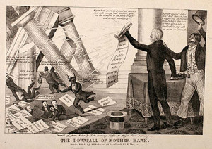 "The Downfall of Mother Bank," lithograph, printed and published by Henry R. Robinson (New York, ca. 1833). Courtesy of the Political Cartoon Collection, American Antiquarian Society, Worcester, Massachusetts.