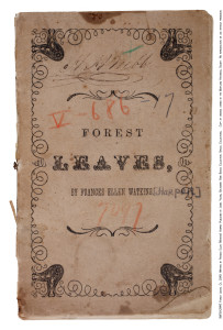 Title page from Forest Leaves by Frances Ellen Watkins, more commonly known as Frances Ellen Watkins Harper (Baltimore, Maryland, late 1840s). Courtesy of the Maryland Historical Society, [MP3.H294F]. 