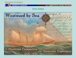 Fig. 2. Collection homepage of Westward by Sea: A Maritime Perspective on American Expansion, 1820-1890. The collection from Mystic Seaport Maritime Museum and G. W. Blunt White Library in southeastern Connecticut presents pictorial and textual materials covering topics such as whaling life, shipping, native populations, the California Gold Rush, and immigrant experiences.