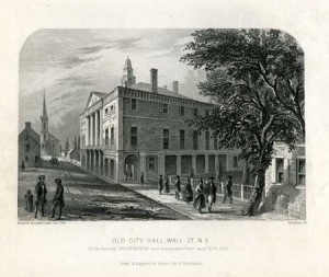 "Old city Hall, Wall St. N.Y," Diedreich Knickerbocher, artist, and Hinshelwood, engraver. Drawn and engraved for Irving's Life of Washington. Courtesy of the U.S. Views, New York City Collection at the American Antiquarian Society, Worcester, Massachusetts.