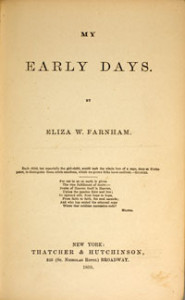 Title page of My Early Days, by Eliza W. Farnham (New York, 1859). Courtesy of the American Antiquarian Society, Worcester, Massachusetts.