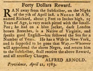 "Forty Dollars Reward," advertisement taken from The Providence Gazette and Country Journal, April 12, 1783, vol. xx, no. 1006. Courtesy of the American Antiquarian Society, Worcester, Massachusetts.