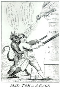 "Mad Tom in a Rage" (1802-1803?). In the context of partisan politics that followed the election of Thomas Jefferson, Tom Paine is shown pulling down a pillar representing the federal government. He is assisted by the devil, to whom he bears some likeness and with whom he seems to be intimately acquainted. His "Letters to the citizens of the United States, and particularly to the leaders of the Federal Faction", which were published in the Jeffersonian press between November 1802 and April 1803, as well as a "third Part," possibly of the The Age of Reason, and two manuscripts can be seen sticking out of his pocket. Courtesy of the American Philosophical Society, Philadelphia, Pennsylvania.