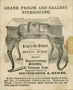 Fig. 3. "Season Ticket for Grand Parlor and Gallery Stereoscope," 8 x 6 cm., Southworth & Hawes, Boston, Massachusetts (ca. 1852). Courtesy of the American Antiquarian Society, Worcester, Massachusetts.