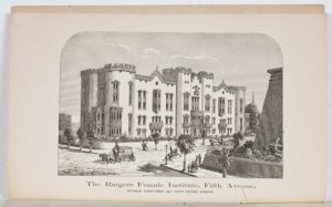 3. “The Rutgers Female Institute, Fifth Avenue,” Twenty-Second Annual Catalogue and Circular of Rutgers Female Institute (New York, 1860). Courtesy of the American Antiquarian Society, Worcester, Massachusetts. 