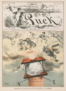 11. D.K., “American Invention for Blowing Up Bosses.” Puck X, no. 245 (Nov. 16, 1881), cover. General Research Division, the New York Public Library, Astor, Lenox and Tilden Foundations.